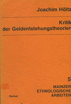 ИОАХИМ ХЕЛЬТЦ КРИТИКА ТЕОРИИ О ПРОИСХОЖДЕНИИ ДЕНЕГ 1984 JOACHIM HOLTZ, KRITIK DER GELDENTSTEHUNGSTHEORIEN, 401 СТРАНИЦА + ИЛЛЮСТРАЦИИ немецкий 00-01-05-08