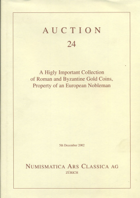 NAC АУКЦИОННЫЙ КАТАЛОГ №24. РИМСКИЕ И ВИЗАНТИЙСКИЕ ЗОЛОТЫЕ МОНЕТЫ ИЗ ЕВРОПЕЙСКИХ КОЛЛЕКЦИЙ 5 ДЕКАБРЯ 2002 Г. 2002 NUMISMATICA ARS CLASSICA AG, AUCTION 24, A HIGLY IMPORTANT COLLECTION OF ROMAN AND BYZANTINE GOLD COINS 00-01-15-01