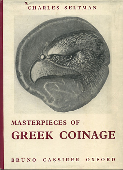 ЧАРЛЬЗ СЕЛЬТМАН ЛУЧШИЕ ОБРАЗЦЫ ГРЕЧЕСКИХ МОНЕТ 1949 CHARLES SELTMAN, MASTERPIECES OF GREEK COINAGE, 128 СТРАНИЦ + ИЛЛЮСТРАЦИИ 00-00-00-00