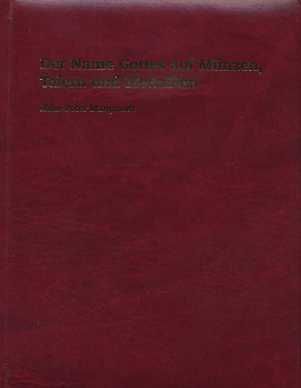 ГАНС-ПЕТЕР МАРКВАРДТ ИМЯ БОЖЬЕ НА МОНЕТАХ, ТАЛЕРАХ И МЕДАЛЯХ 2004 HANS-PETER MARQUARDT, DER NAME GOTTES AUF MUNZEN, TALERN UND MEDAILLEN, 203 СТРАНИЦЫ + ЦВЕТНЫЕ ИЛЛЮСТРАЦИИ немецкий 00-01-10-05