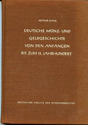 Arthur Suhle Deutsche Munz- und Geldfeschichte von den Anfangen bis zum 15. Jahrhundert Немецкая нумизматика с начала и до 15 века, 1955 , 234 страницы, таблицы 00-01-16-09
