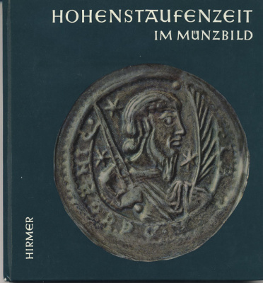 АРТУР ЗУЛЕ ГОГЕНШТАУФЕНЫ НА МОНЕТАХ 1963 ARTHUR SUHLE HOHENSTAUFENZEIT IM MUNZBILD, 46 СТРАНИЦ + ЦВЕТНЫЕ ИЛЛЮСТРАЦИИ 00-01-01-43