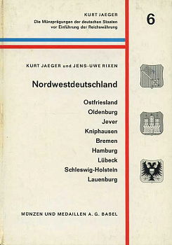 КУРТ ЕГЕР И ЙЕНС-УВЕ РИКСЕН СЕВЕРО-ЗАПАДНАЯ ГЕРМАНИЯ: ВОСТОЧНАЯ ФРИЗИЯ, ОЛЬДЕНБУРГ, ЙЕВЕР, КНИПХАУЗЕН, БРЕМЕН, ГАМБУРГ, ЛЮБЕК, ШЛЕЗВИГ-ГОЛЬШТЕЙН, ЛАУЭН БУРГ (СЕРИЯ 'ЧЕКАНКА МОНЕТ НЕМЕЦКИХ ЗЕМЕЛЬ СО СТАНОВЛЕНИЯ РЕЙХА') 1971 KURT JAEGER 00-01-06-36