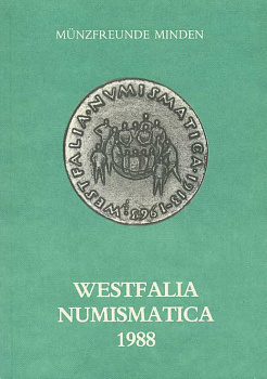 ОБЪЕДИНЕНИЕ ДРУЗЕЙ МОНЕТЫ ЧАСТЬ 13. ВЕСТФАЛЬСКАЯ НУМИЗМАТИКА 1913-1963 1988 MUNZFREUNDE MINDEN, WESTFALIA NUMISMATICA, 121 СТРАНИЦА + ИЗОБРАЖЕНИЯ немецкий 00-01-10-04