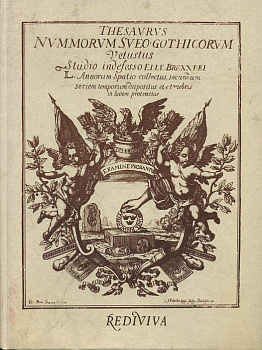 ЭЛИАС БРЕННЕР РЕПРИНТ СОБРАНИЯ КНИГ 1691 ГОДА 'КЛАД ШВЕДО-ГОТИЧЕСКИХ МОНЕТ ИЛИ МОНЕТЫ ШВЕЦИИ' 1972 ELIAS BRENNER, THESAURUS NUMMORUM SVEO-GOTHICORUM OR THE COINAGE OF SWEDEN, 367 CТРАНИЦ + ИЛЛЮСТРАЦИИ шведский 00-01-13-02
