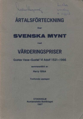 ГАРРИ ГЛЮК КАТАЛОГ ШВЕДСКИХ МОНЕТ ОТ ГУСТАВА I ВАЗЫ ДО ГУСТАВА VI АДОЛЬФА 1521-1966 + ОЦЕНКА 1967 HARRY GLUCK, ARTALSFORTECKNING OVER SVENSKA MYNT MED VARDERINGSPRISER GUSTAV VASA - GUSTAF VI ADOLF 1521-1966, 132 СТРАНИЦЫ шведский 00-01-14-05