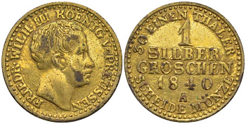 ПРУССИЯ 1 ГРОШ 1840 А, ФРИДРИХ ВИЛЬГЕЛЬМ III (1797-1840), ПОЗОЛОТА KM 410 серебро 201-625