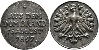 ФРАНКФУРТ МЕДАЛЬ 1867 ПОЖАР 15 АВГУСТА 1867 ГОДА В ФРАНКФУРТЕ НА МАЙНЕ (ПОЖАР В КАФЕДРАЛЬНОМ СОБОРЕ), ДИАМЕТР 38 ММ., ВЕС 27,6 ГР. J.u.F.1348 свинец 02-208-32