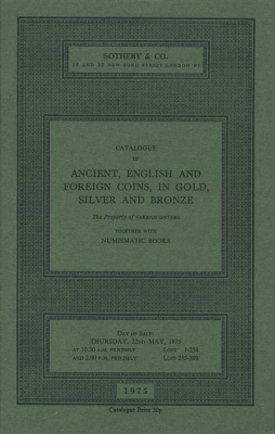SOTHEBY & CO КАТАЛОГ АНТИЧНЫХ, АНГЛИЙСКИХ И ЗАРУБЕЖНЫХ МОНЕТ В ЗОЛОТЕ, СЕРЕБРЕ И БРОНЗЕ, А ТАКЖЕ КНИГИ ПО НУМИЗМАТИКЕ. РАЗЛИЧНЫЕ ВЛАДЕЛЬЦЫ 27536 SOTHEBY & CO, CATALOGUE OF ANCIENT, ENGLISH AND FOREIGN COINS, IN GOLD, SILVER AND BRONZE TOGETHER WITH NUMISM
