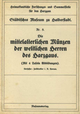ГОРОДСКОЙ МУЗЕЙ ХАЛЬБЕРШТАДТА СРЕДНЕВЕКОВЫЕ МОНЕТЫ СВЕТСКИХ ДЖЕНТЛЬМЕНОВ ИЗ ГАРЦГАУСА (ЗЕМЛИ БЛИЗ ГАРЦА) ND STADTLICHES MUSEUM ZU HALBERSTADT, DIE MITTELALTRICHEN MUNZEN DER WELTLICHEN HERREN DES HARZGAUS, 16 СТРАНИЦ + ТАБЛИЦЫ С ИЛЛЮСТРАЦИЯМИ немецкий 00-