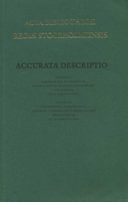 Королевский мюнцкабинет акты стокгольмской королевской библиотеки. Описание. Документы, связанные с картографией, нумизматикой, востоковедением и библиотековедением специально для Уллы Эренсвэрд 2003 ACTA BIBLIOTHECAE REGIAE STOCKHLMESIENSIS 00-01-05-01